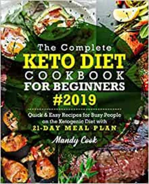 Product picture The Complete Keto Diet Cookbook For Beginners 2019: Quick & 